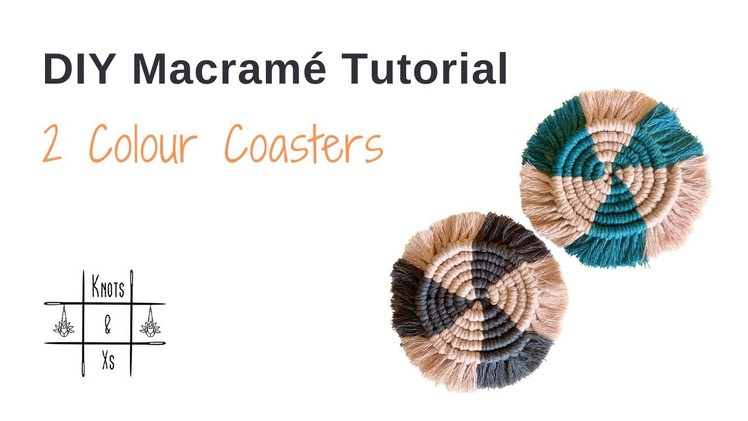 Macramé Tutorial - 2 Colour Coasters