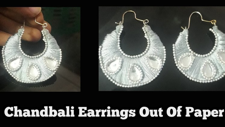 DIY || Chandbali Shaped Earrings Out of Paper || Silk thread Earrings ||