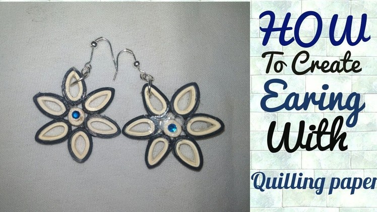 How to make flower earing with Quilling paper