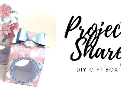 Project Share | DIY GIFT BOXES | So EASY!!