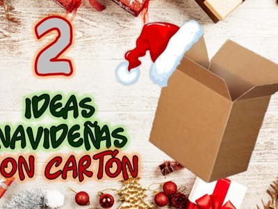 2 IDEAS NAVIDEÑAS CON CARTÓN 2021 - Christmas crafts with recycling - Ideias de natal com papelão