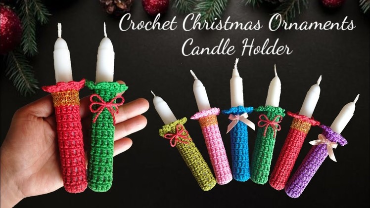 Easy Ways to Crochet Candle Holders || Crochet Christmas Ornaments
