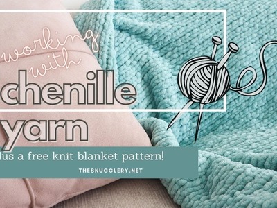 How To Knit With Chunky Chenille Yarn - Blanket Yarn Tips (*and a mini free pattern*)