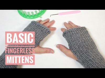 How to Loom Knit Basic Fingerless Mittens (DIY Tutorial)