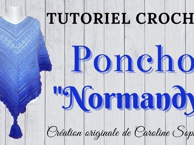 TUTORIEL PONCHO CROCHET : PONCHO CROCHET "NORMANDY" CAROLINE SOPHIE CREATIONS