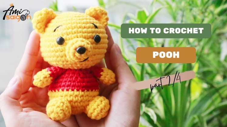 #201 | HOW TO CROCHET POOH AMIGURUMI (P2.4) | AMISAIGON | FREE PATTERN