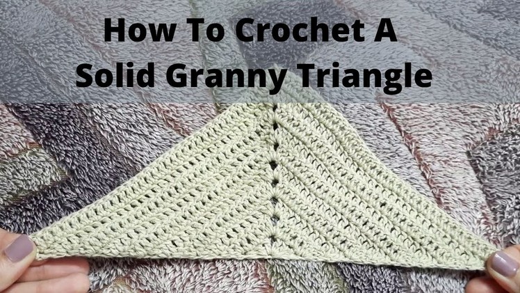 How to crochet A Solid Granny Triangle (Crochet Triangle) | Crochet For Beginners | Learn to Crochet