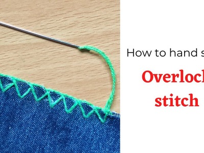 Overlock Stitch by hand (Basic Hand sewing)