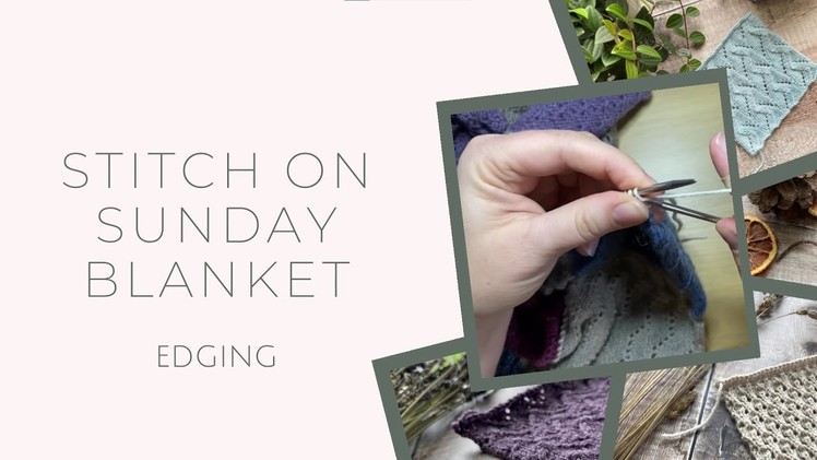 Stitch on Sunday Blanket - Edging