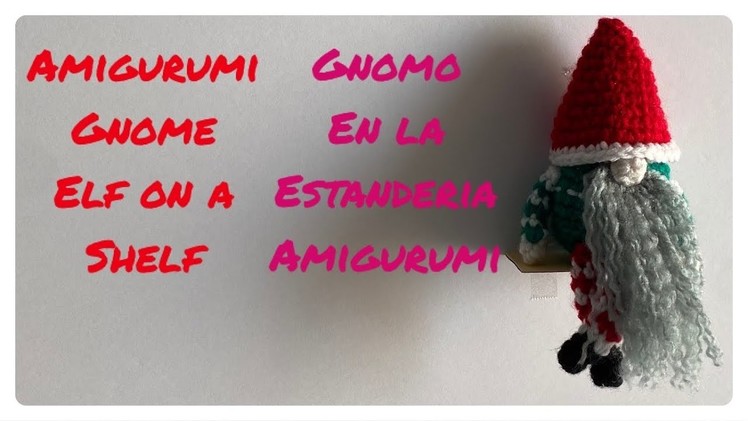 Amigurumi Gnome Elf on a Shelf Part 1.Duende en Estanca Parte1 #Navidad #Christmas #Amigurumi