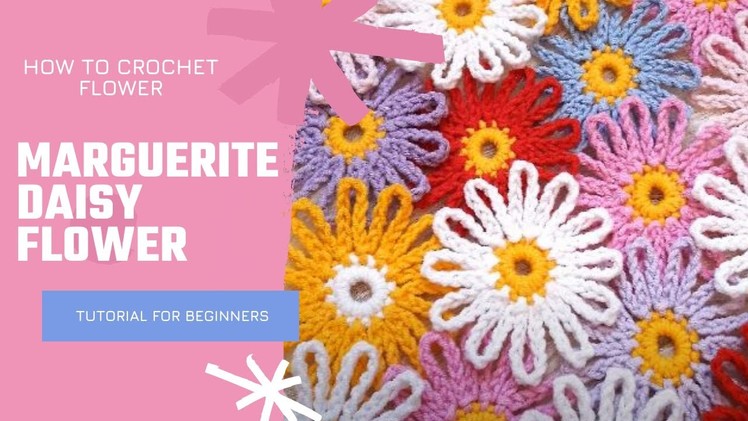 How to a  Crochet flower Marguerite Daisy flower | tutorial for beginners