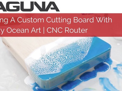 Making A Custom Cutting Board With Epoxy Ocean Art | CNC Router Quick Cuts