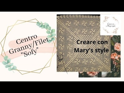 TUTORIAL: Centro Granny.Filet "Sofy"