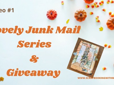 LOVELY JUNK MAIL SERIES #1 ~ CREATING EPHEMERA WITH JUNK MAIL ~ AND GIVEAWAY