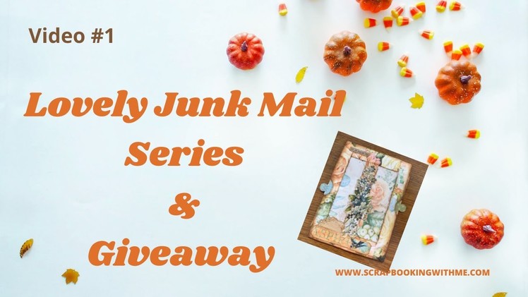 LOVELY JUNK MAIL SERIES #1 ~ CREATING EPHEMERA WITH JUNK MAIL ~ AND GIVEAWAY