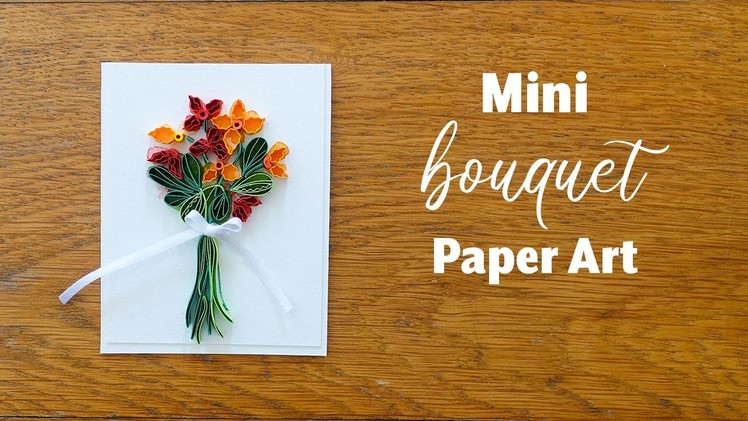 Mini bouquet card - How it's made! Paper Quilling