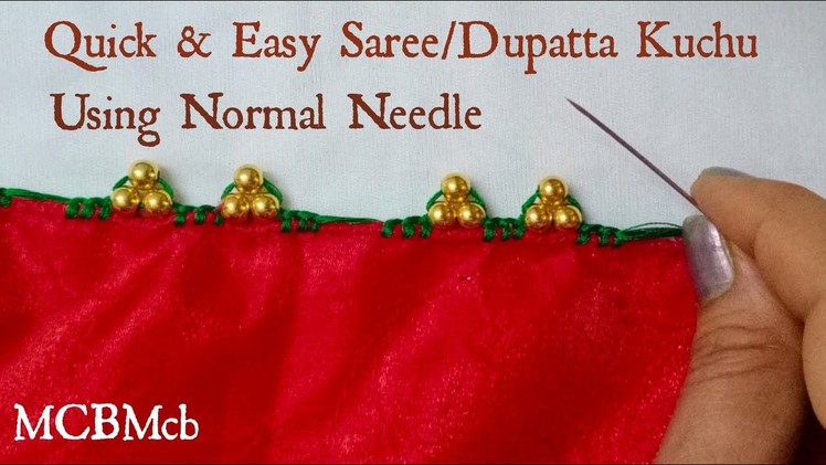 Easy & Quick Saree Kuchu I Latest Saree.Dupatta Kuchu using Normal Needle I Saree Pallu Edging I MCB