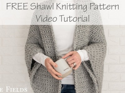 Free Shawl Knitting Pattern : How to Knit a Shawl Video Tutorial {Warm Hug}