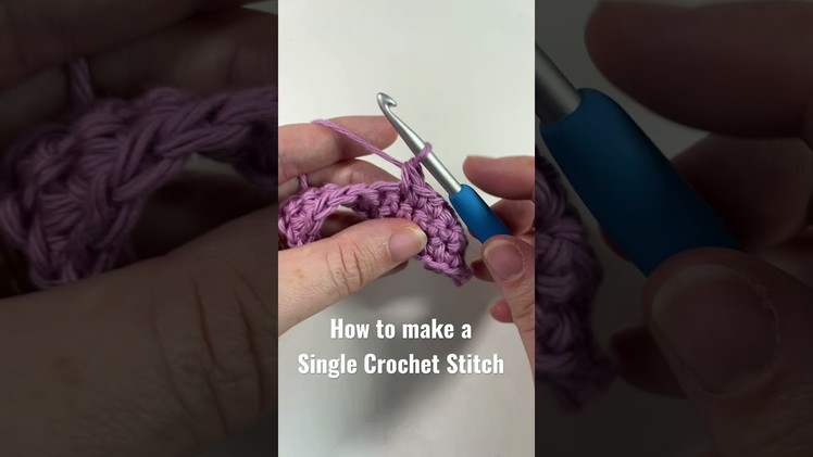 How to make a Single Crochet Stitch