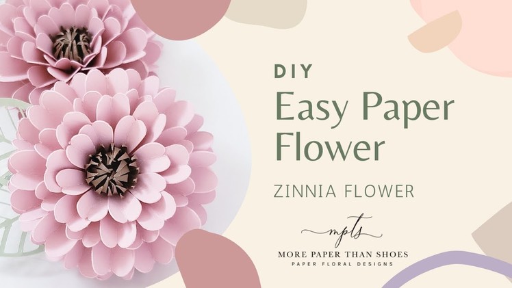 Paper Flower Tutorial - Easy DIY Flowers - MPTS Zinnia Flower - Cardstock Flowers