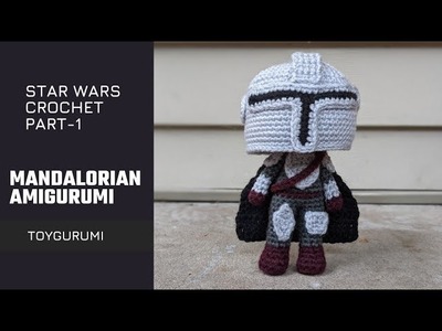 Star Wars Crochet Part- 1 || How to Crochet Mandalorian Amigurumi || How to crochet Mando Amigurumi
