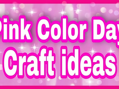 3 Pink color Day crafts ideas for class decoration.Pink paper craft idea #2