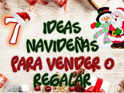 7 IDEAS NAVIDEÑAS PARA VENDER O REGALAR - Navidad 2021 - 7 Christmas crafts to sell or give away