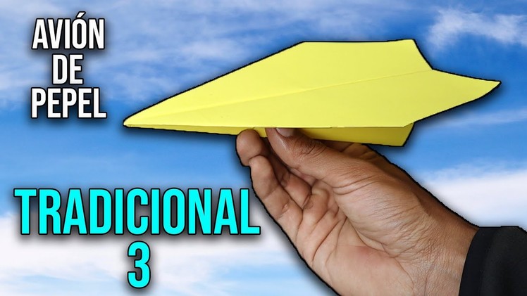 Como Hacer un Avión de Papel que Vuela Mucho y Lejos "TRADICIONAL 3" | Mejores Aviones de Papel