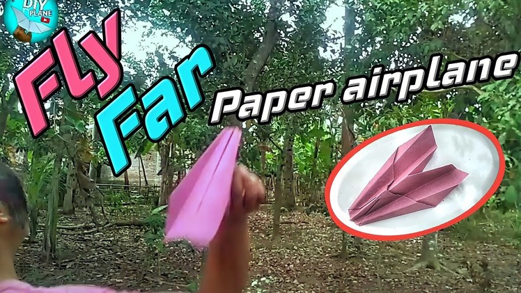 How to make paper airplane (fly far)