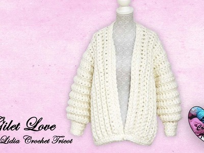 Gilet Love tutoriel crochet by Lidia Crochet Tricot #crochet #knitting #tutocrochet