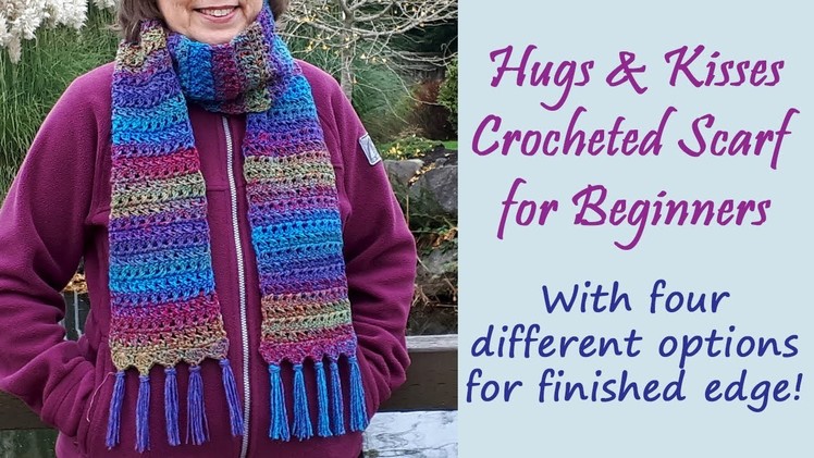 Beginner Friendly Crocheted Scarf ~ Hugs and Kisses