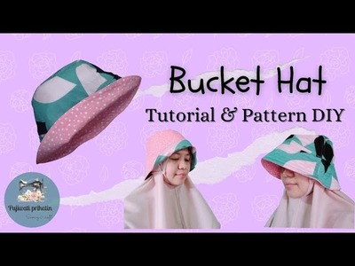 Bucket Hat || Tutorial & Pattern DIY