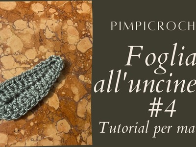 Foglia all'uncinetto #4 |Tutorial per mancini| PimpiCrochet|