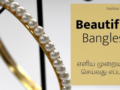 Bangle making | How to Make fashion Bangles at home + DIY Jewellery Making (in Tamil)