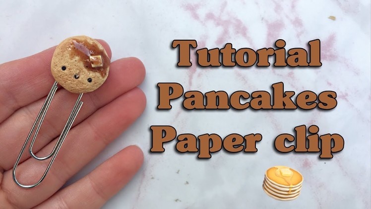 TUTORIAL PANCAKE PAPER CLIP. Polymer Clay. MADE IN FIMO????