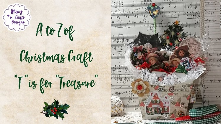 A to Z of Christmas Craft: "T is for Treasure"