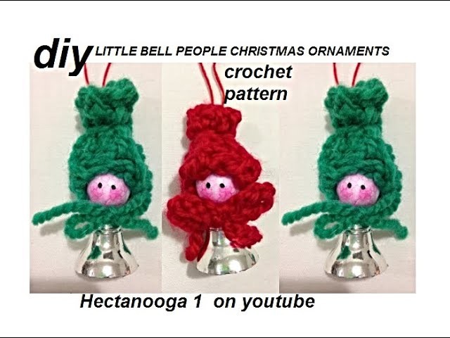 DIY -LITTLE BELL PEOPLE-  CHRISTMAS ORNAMENT CROCHET PATTERN