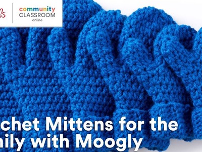 Online Class: Crochet Mittens for the Family with Moogly | Michaels