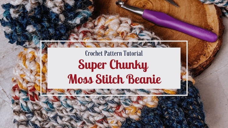 Quick & Easy Crochet Beanie Tutorial | Super Chunky Moss Stitch Beanie