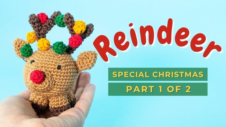 Reindeer amigurumi Christmas Ornaments - free crochet pattern PART 1