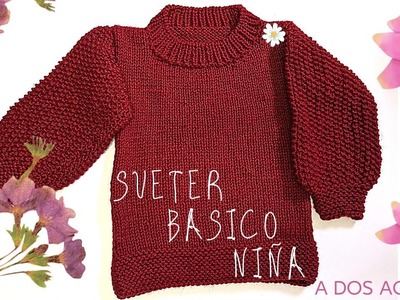 Suéter Básico Para Niña tejido a dos agujas. BASIC sweater for girl step by step. Maviha Knit