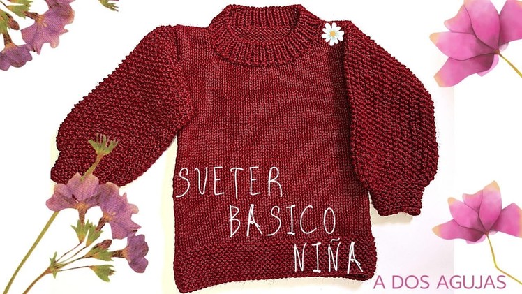 Suéter Básico Para Niña tejido a dos agujas. BASIC sweater for girl step by step. Maviha Knit