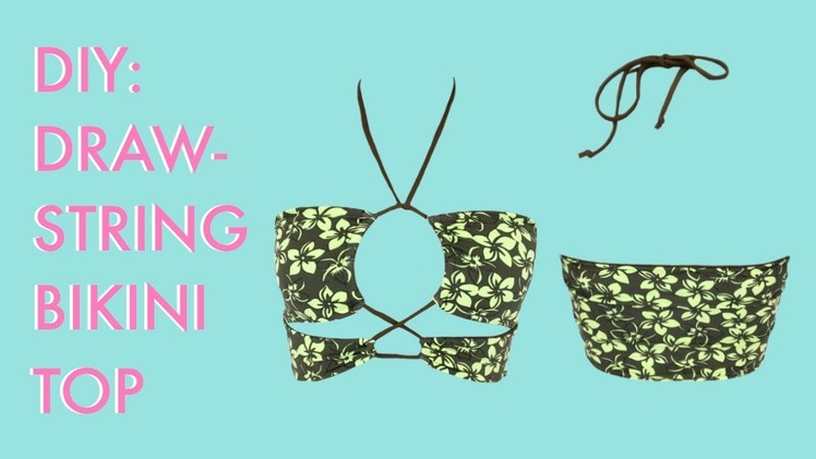 DIY: Drawstring Bikini Top | Tutorial Video | Sew Reversible Swimsuit Top