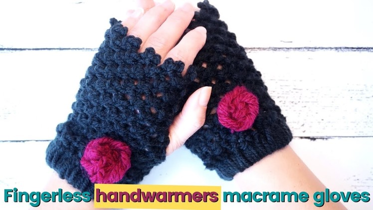 DIY easy fingerless MACRAME gloves | How to knit FINGERLESS GLOVES macrame pattern