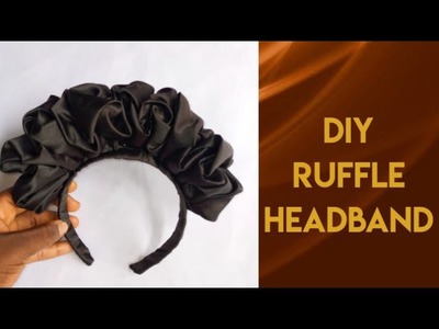 DIY RUFFLE HEADBAND. Quick and easy tutorial on Scrunchie headband with Alice band.