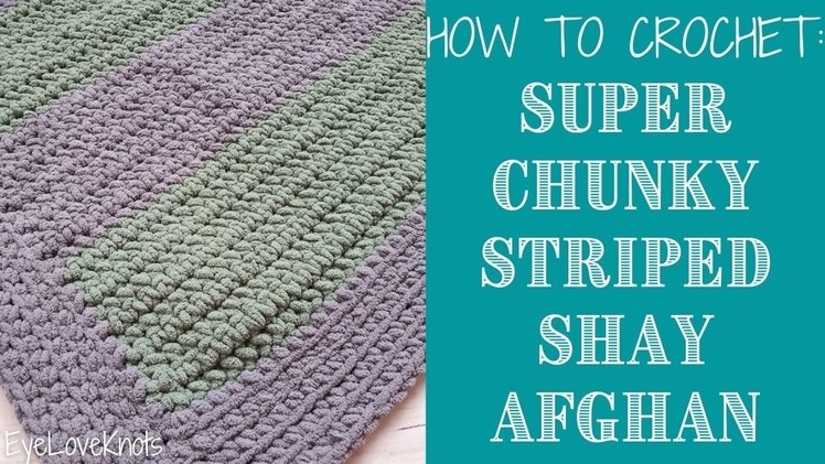 How to Crochet: Easy Super Chunky Striped Single Crochet Afghan
