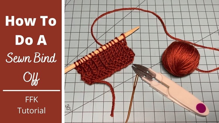 How To Do A Sewn Bind Off | Knitting Tutorial | Knitting Bind Offs
