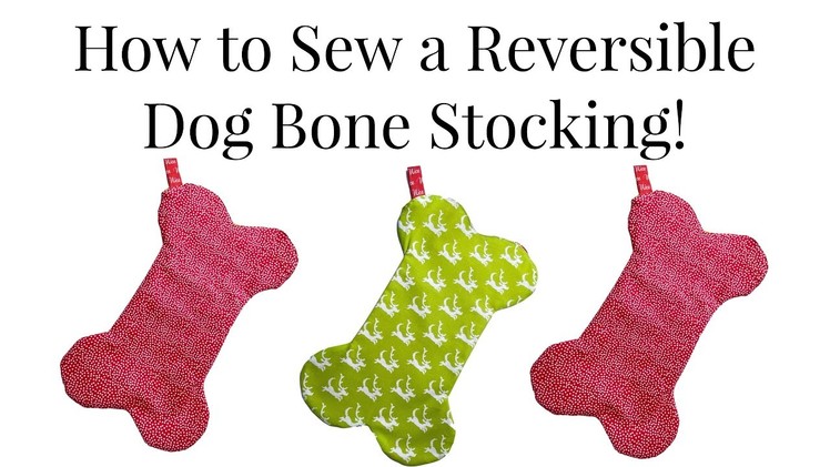 How to Sew a Dog Bone Christmas Stocking - Pattern and Tutorial - DIY - Instructions