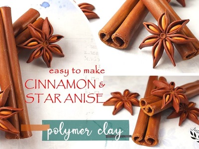 ~JustHandmade~ Easy to make polymer clay CINNAMON  & STAR ANISE -tutorial. DIY