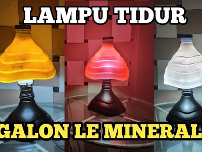Lampu Tidur dari Galon Bekas Le Minerale | Used Gallon Creations | Night Lamp from Gallon